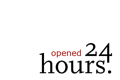 opened: 24 hours